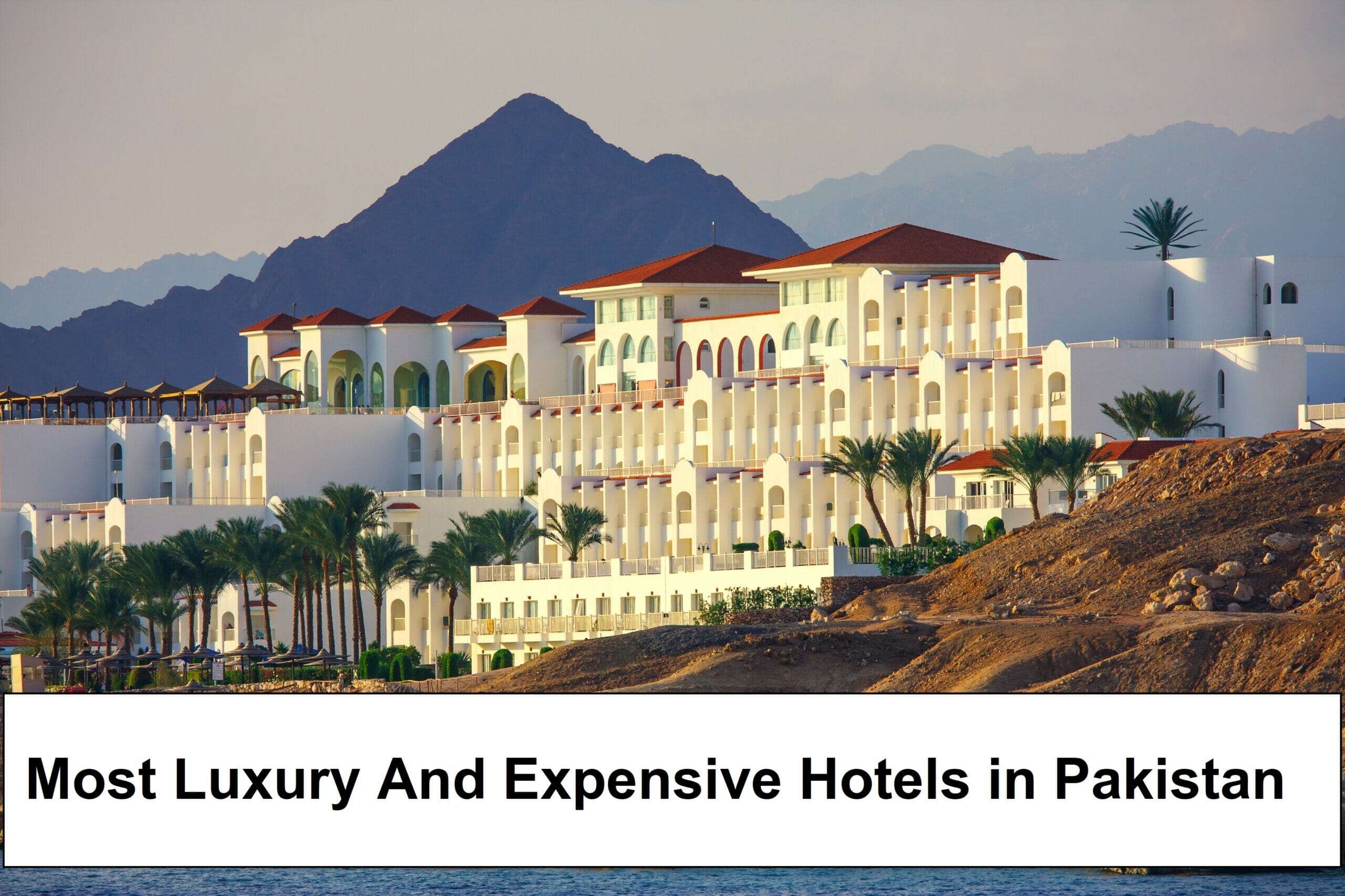 Most Expensive Hotels in Pakistan-