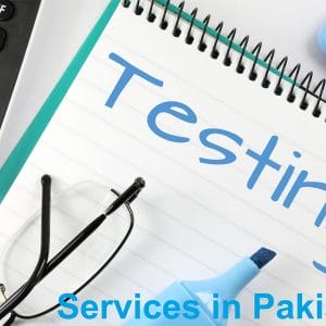 Best Testing Services in Pakistan