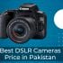Best DSLR Cameras Price in Pakistan-pip