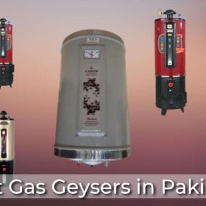 Best Gas Geysers in Pakistan-Price in Pakistan