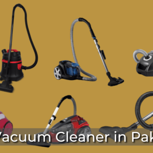 Best Vacuum Cleaner in Pakistan-Price in Pakistan