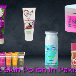 Best Skin Polish In Pakistan-Price in Pakistan